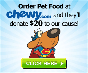 Order pet food at chewy.com and they'll donate $20 to our cause!